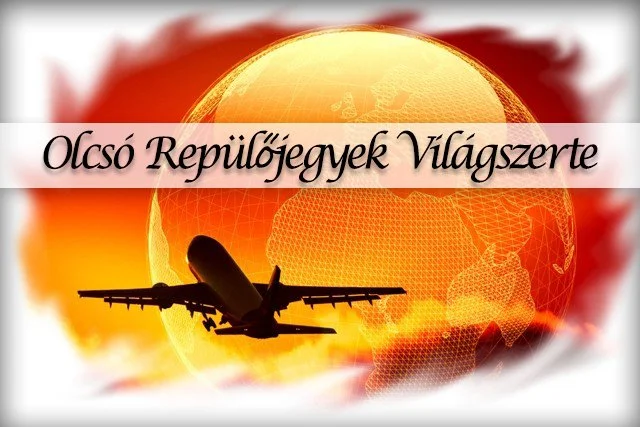 A legolcsóbb repülőjegyek világszerte