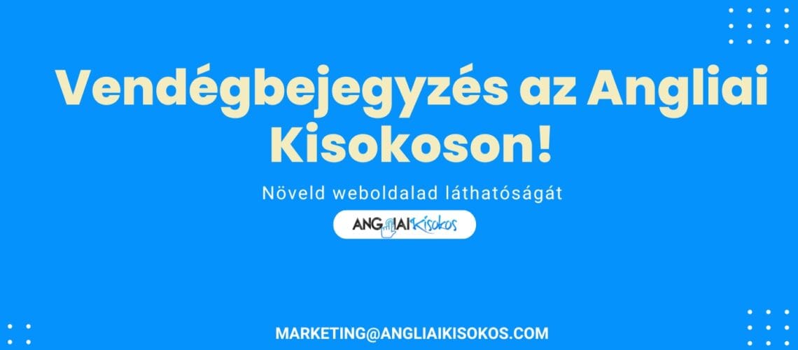 Vendégbejegyzés lehetőségek az Angliai Kisokos oldalán