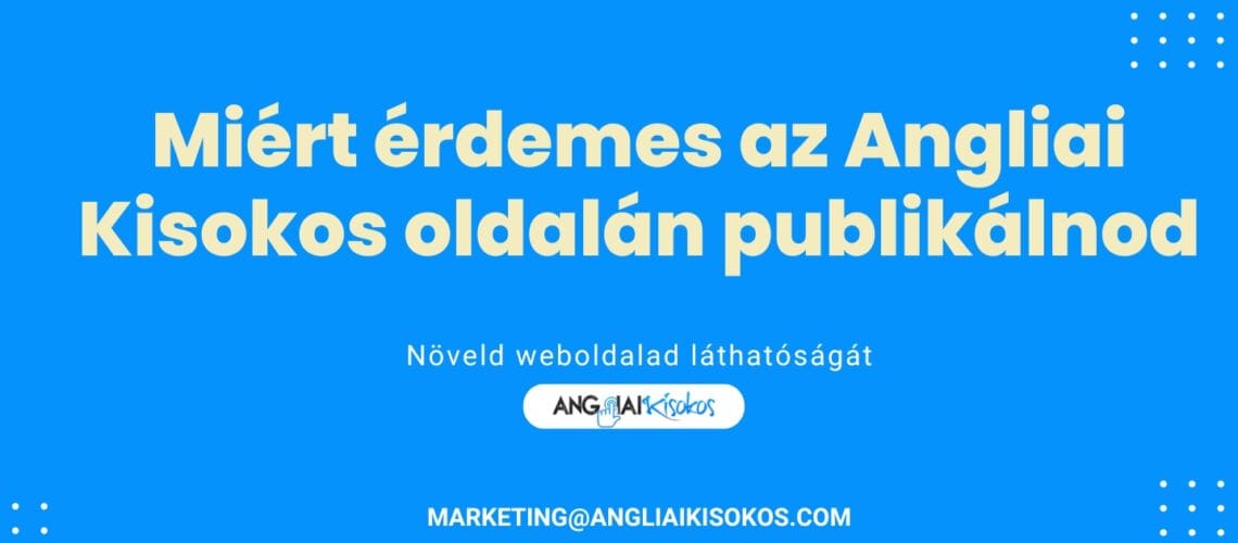 Miért érdemes az Angliai Kisokos oldalán publikálnod